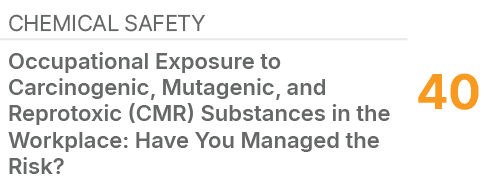Chemical Safety ,40,Occupational Exposure to Carcinogenic, Mutagenic, and Reprotoxic (CMR) Substances in the Workplac...