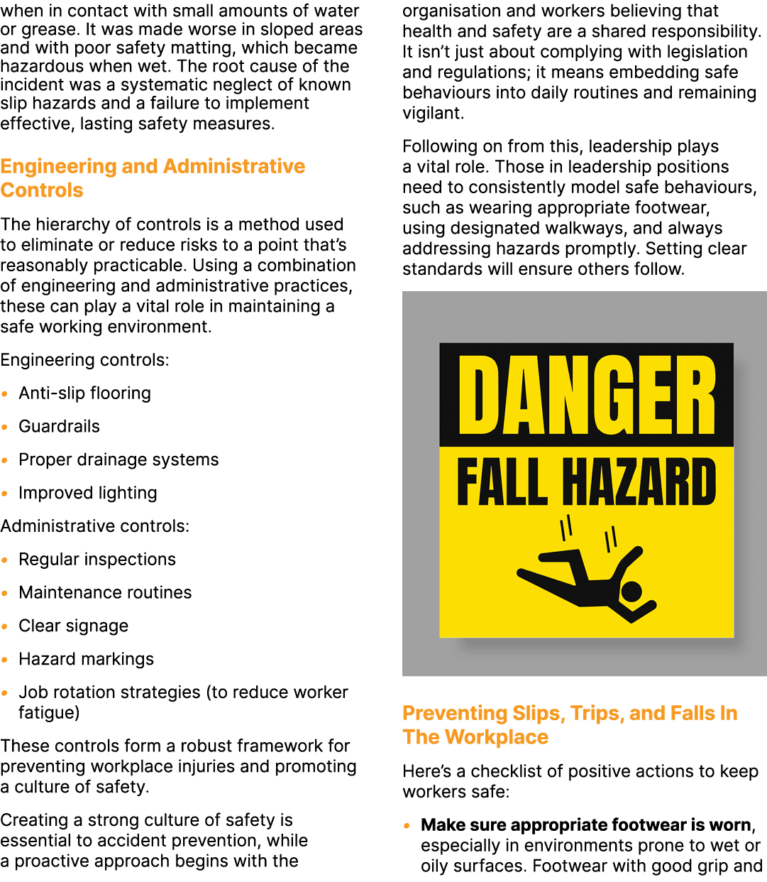 when in contact with small amounts of water or grease. It was made worse in sloped areas and with poor safety matting...