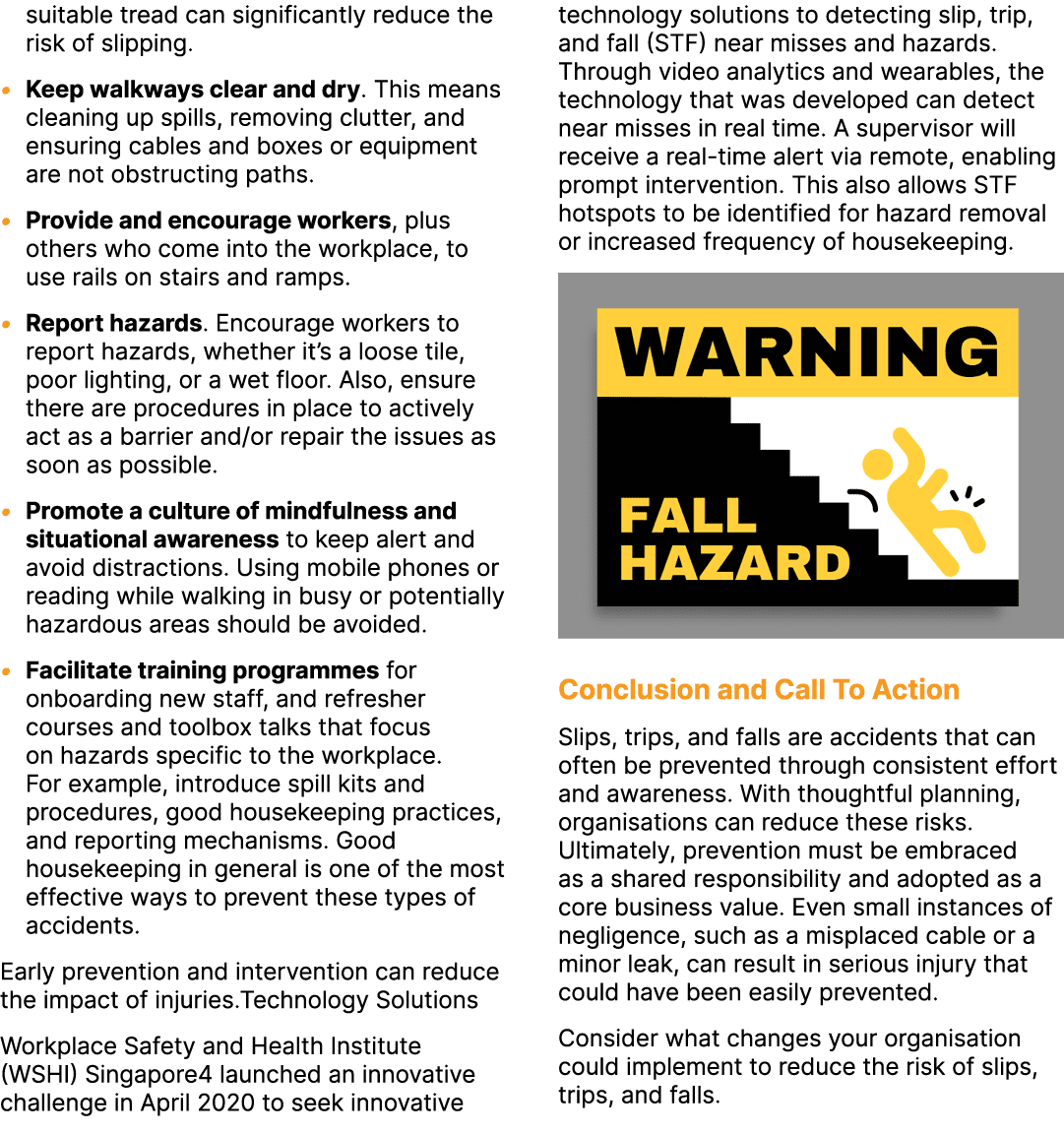 suitable tread can significantly reduce the risk of slipping. • Keep walkways clear and dry. This means cleaning up s...