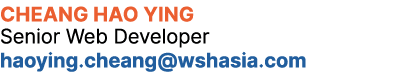 Cheang Hao Ying Senior Web Developer haoying.cheang@wshasia.com