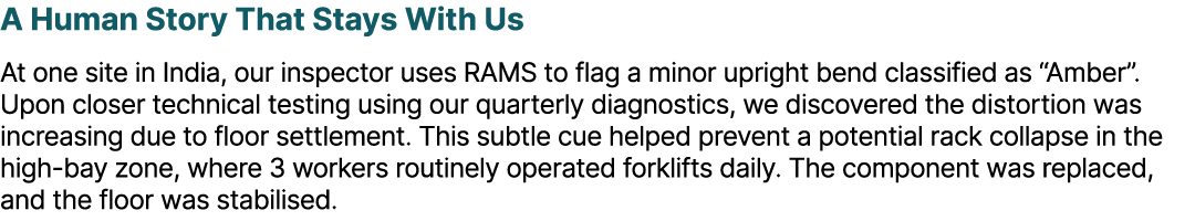 A Human Story That Stays With Us At one site in India, our inspector uses RAMS to flag a minor upright bend classifie...