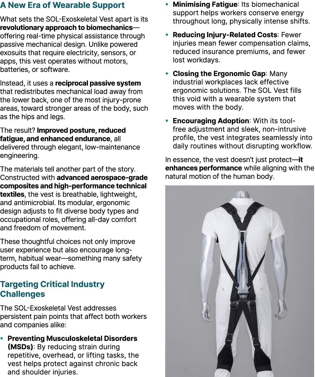 A New Era of Wearable Support What sets the SOL Exoskeletal Vest apart is its revolutionary approach to biomechanics—...
