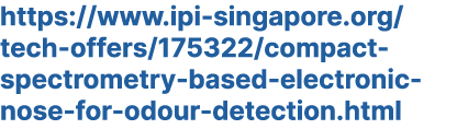 https://www.ipi singapore.org/tech offers/175322/compact spectrometry based electronic nose for odour detection.html