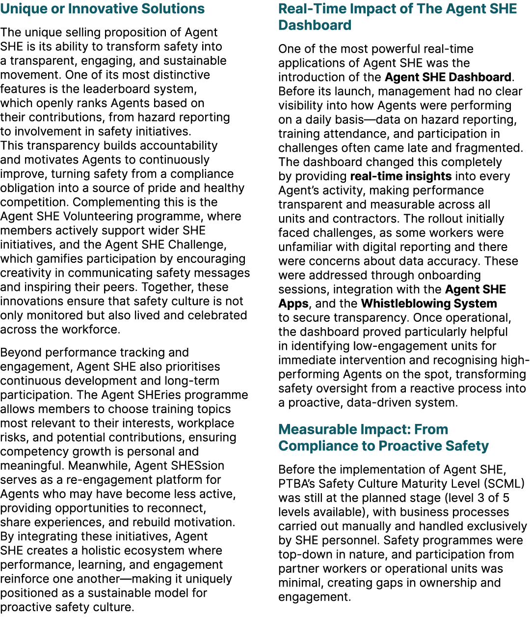 Unique or Innovative Solutions The unique selling proposition of Agent SHE is its ability to transform safety into a ...