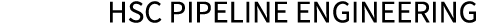 HSC Pipeline Engineering