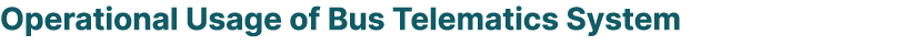 Operational Usage of Bus Telematics System