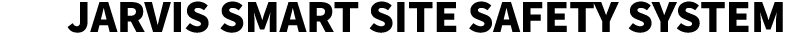 JARVIS Smart Site Safety System 