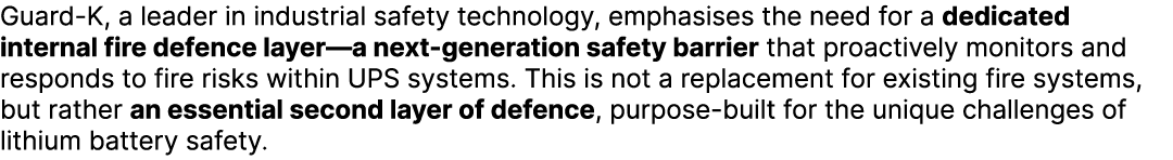 Guard K, a leader in industrial safety technology, emphasises the need for a dedicated internal fire defence layer—a ...