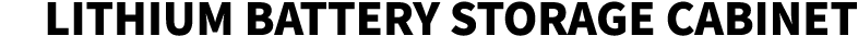 lithium battery storage cabinet 