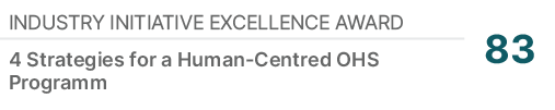 Industry Initiative Excellence Award,83,4 Strategies for a Human Centred OHS Programm