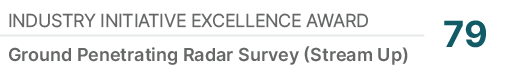 Industry Initiative Excellence Award,79,Ground Penetrating Radar Survey (Stream Up)
