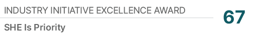 Industry Initiative Excellence Award,67,SHE Is Priority