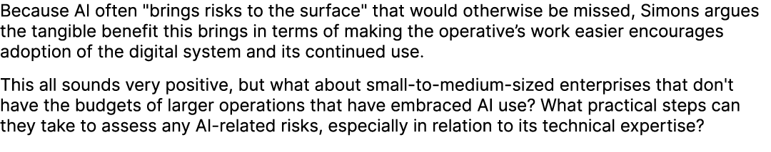 Because AI often \“brings risks to the surface\" that would otherwise be missed, Simons argues the tangible benefit t...