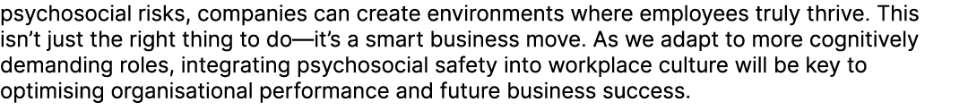 psychosocial risks, companies can create environments where employees truly thrive. This isn’t just the right thing t...