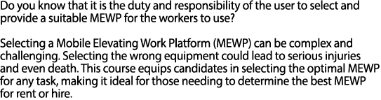 Do you know that it is the duty and responsibility of the user to select and provide a suitable MEWP for the workers ...