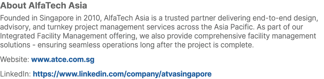 About AlfaTech Asia Founded in Singapore in 2010, AlfaTech Asia is a trusted partner delivering end to end design, ad...