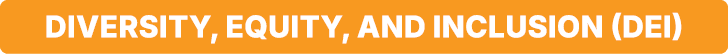 Diversity, Equity, and Inclusion (DEI)