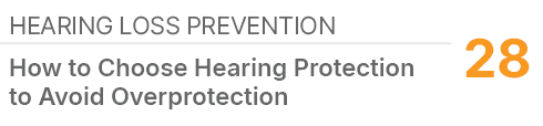 Hearing Loss Prevention ,28,How to Choose Hearing Protection to Avoid Overprotection