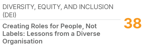 Diversity, Equity, and Inclusion (DEI),38,Creating Roles for People, Not Labels: Lessons from a Diverse Organisation