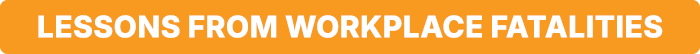 Lessons from Workplace Fatalities