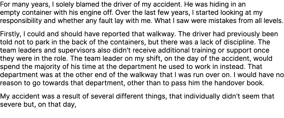 For many years, I solely blamed the driver of my accident. He was hiding in an empty container with his engine off. O...