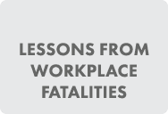 Lessons from Workplace Fatalities