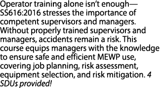 Operator training alone isn’t enough—SS616:2016 stresses the importance of competent supervisors and managers. Withou...