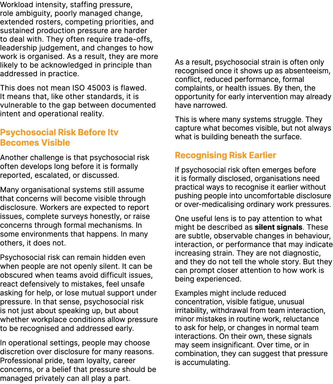 Workload intensity, staffing pressure, role ambiguity, poorly managed change, extended rosters, competing priorities,...