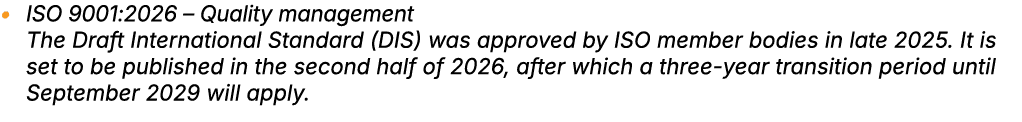 • ISO 9001:2026 – Quality management The Draft International Standard (DIS) was approved by ISO member bodies in late...