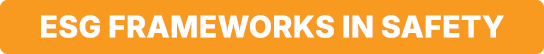 ESG Frameworks In Safety