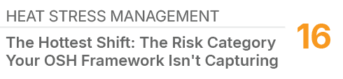 Heat Stress Management,16,The Hottest Shift: The Risk Category Your OSH Framework Isn't Capturing