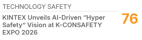 Technology Safety,76,KINTEX Unveils AI Driven “Hyper Safety” Vision at K CONSAFETY EXPO 2026 
