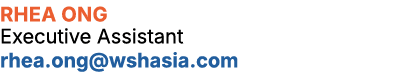 Rhea Ong Executive Assistant rhea.ong@wshasia.com