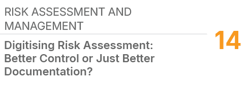 Risk Assessment and Management,14,Digitising Risk Assessment: Better Control or Just Better Documentation?