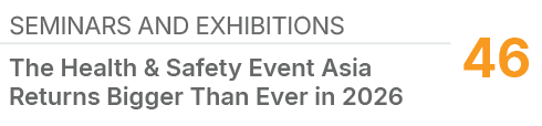 Seminars and Exhibitions,46,The Health & Safety Event Asia Returns Bigger Than Ever in 2026