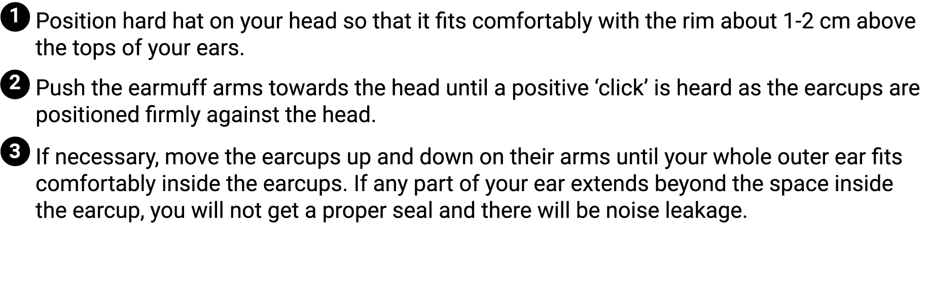 ￼ Position hard hat on your head so that it fits comfortably with the rim about 1 2 cm above the tops of your ears. ￼...