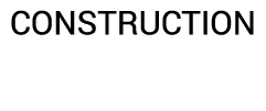 CONSTRUCTION