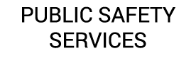 PUBLIC SAFETY SERVICES