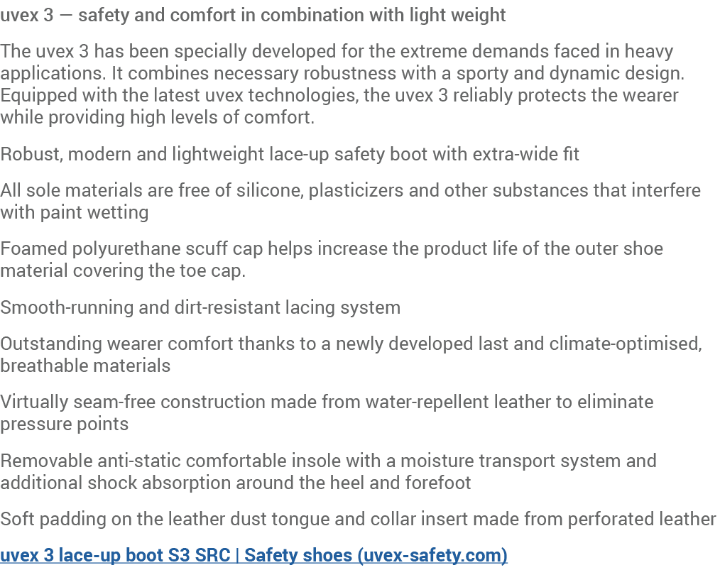 uvex 3 — safety and comfort in combination with light weight The uvex 3 has been specially developed for the extreme ...