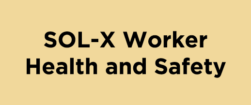 SOL X Worker Health and Safety