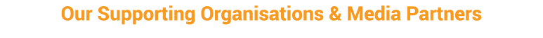 Our Supporting Organisations & Media Partners